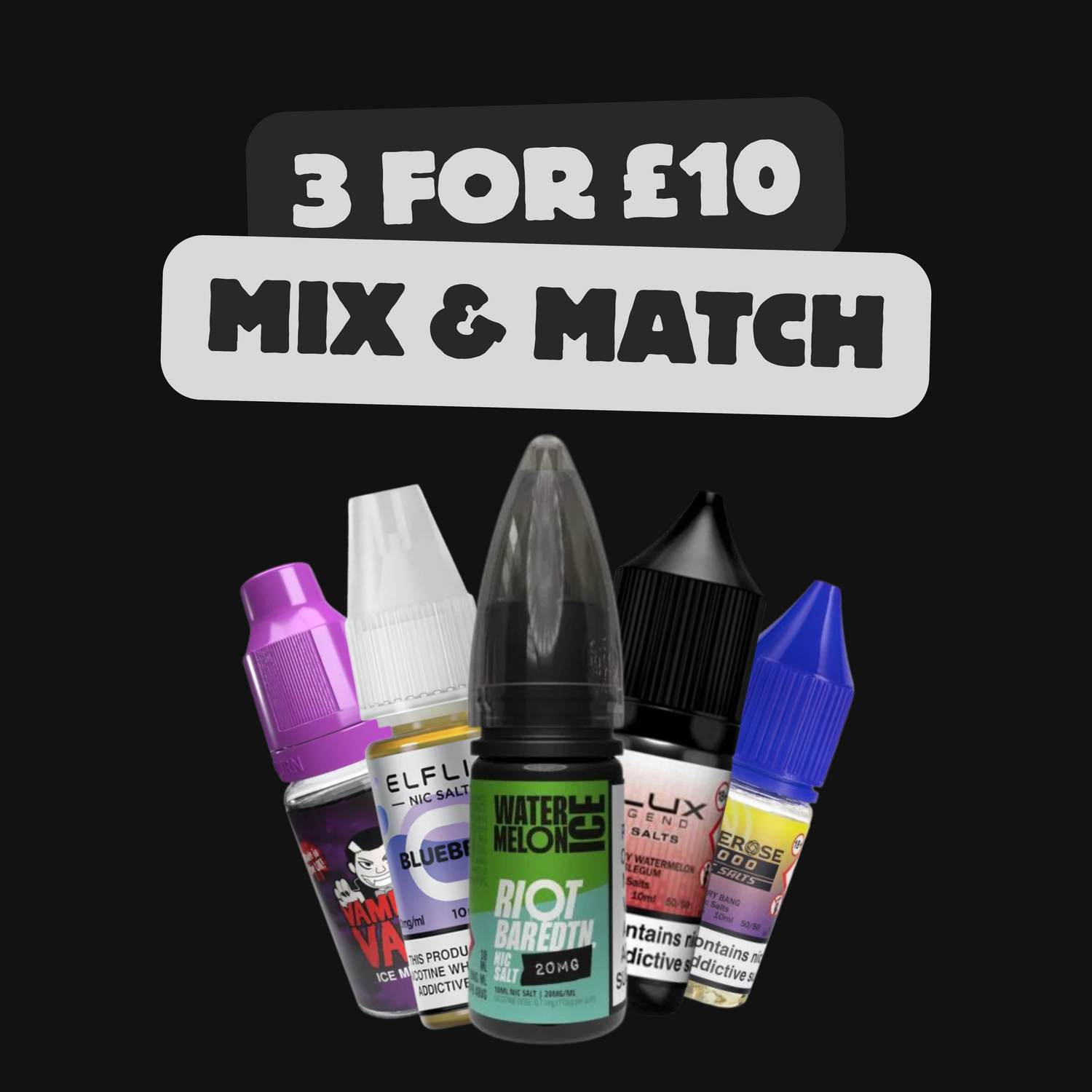 3 for £10 on Selected Nic Salts and E-Liquids